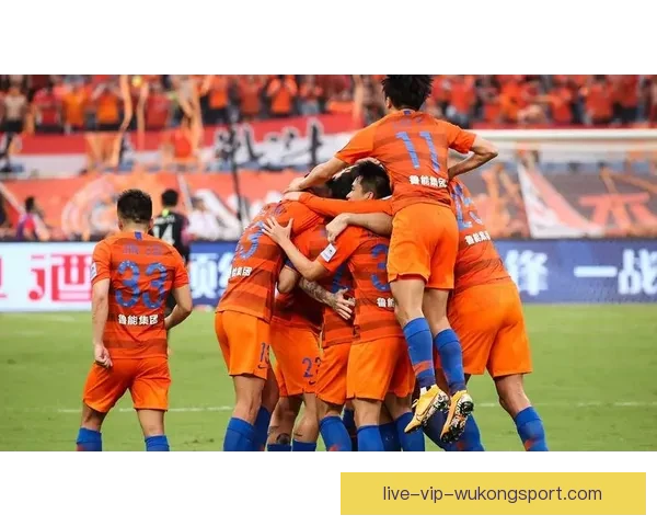 鲁能泰山足球直播全解析赛程看点阵容战术深度解读实时比分精彩瞬间不容错过